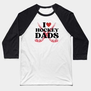 I Heart Hockey Dads White Baseball T-Shirt